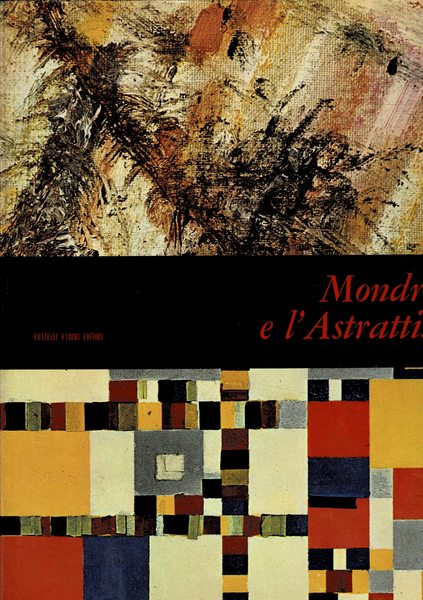 Mondian e l'astrattismo. Coll. Mensili d'arte n° 36.