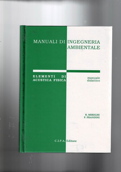 Elementi di acustica fisica. Manuale didattico. Informazione ai tecnichi in …
