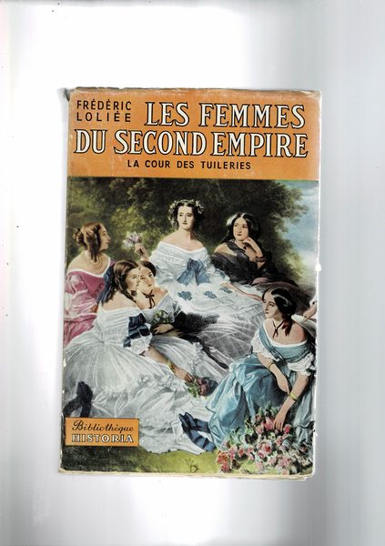 Le femmes du second empire. La cour des Tuileries.