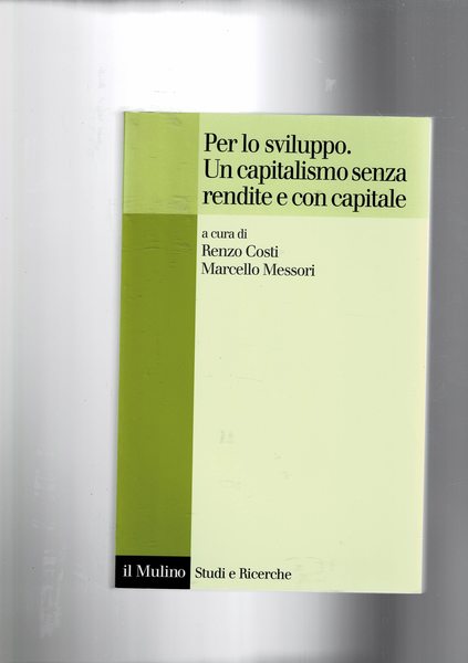 Per lo sviluppo. Un capitalismo senza rendite e con capitale.