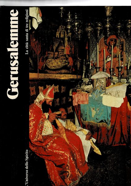 Gerusalemme. La città di tre religioni.