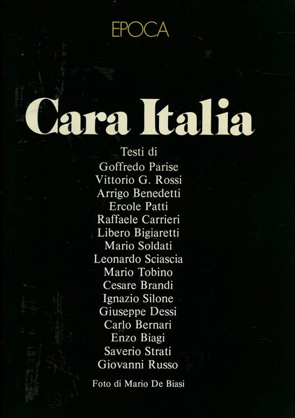 Cara Italia. Testi su vari luoghi d'italia di G. Parise, …