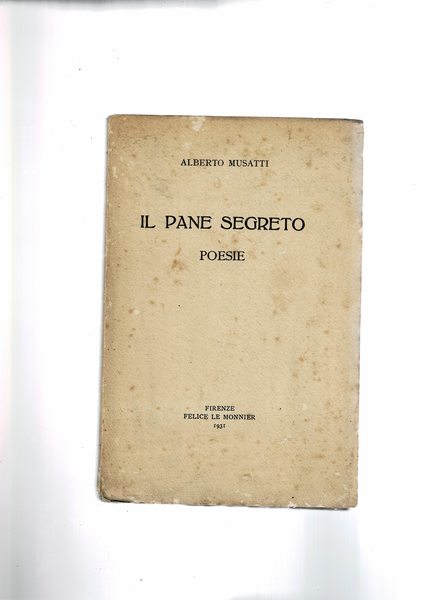 Il pane segreto. Poesie.