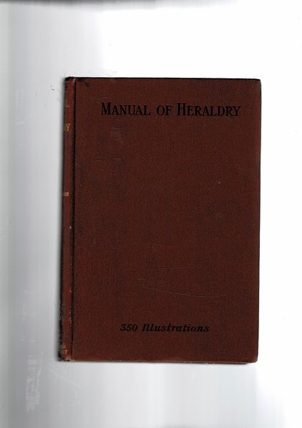 The manual of Heraldry. A concise description of the several, …