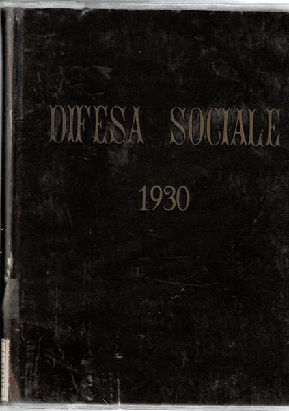 Difesa sociale. Rivista mensile d'igiene, previdenza ed assistenza. Annata IX …