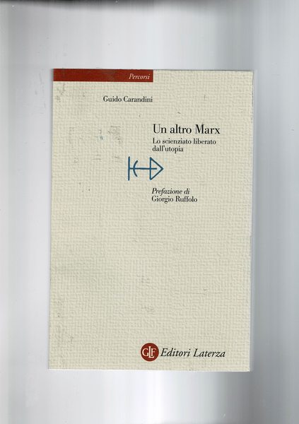 Un altro Marx. Lo scienziato liberato dall'utopia.