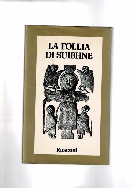 La follia di Suibhne. Romanzo saga del medio irlandese con …
