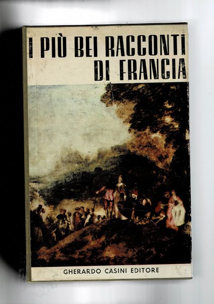 I più bei racconti di Francia. Vol. I-II. 23 racconti.