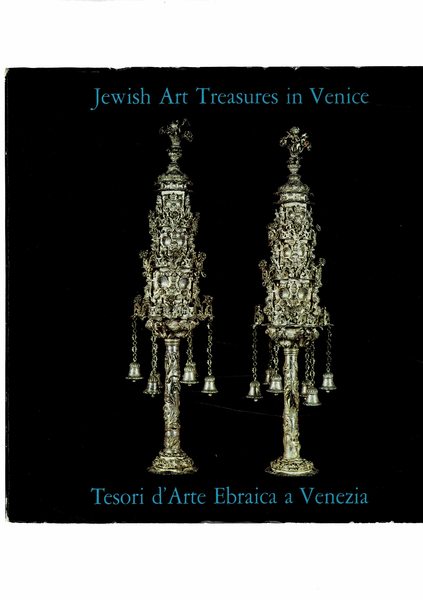 Tesori d'arte Ebraica a Venezia. Catalogo della mostra. Testo anche …