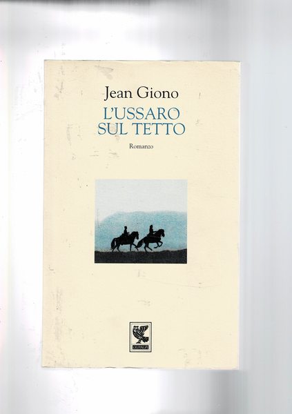 L'ussaro sul tetto. Romanzo.