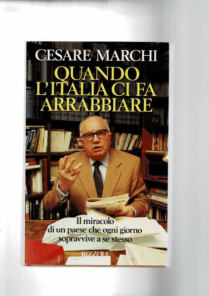 Quando l'Italia ci fa arrabbiare. Il miracolo di un paese …