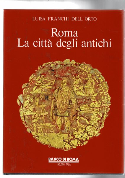 Roma la città degli antichi.