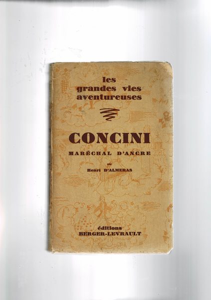 Concini maréchal D'Ancre.
