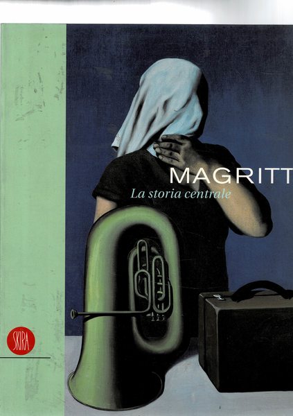 Magritte la storia centrale. Catalogo dell amostra fatta a Roma …