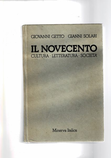 Il Novecento. Cultura - Letteratura - Società. Edizione scolastica.