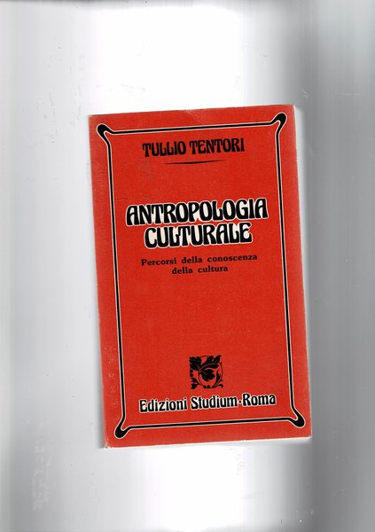 Antropologia culturale. Percorsi della conoscenza della cultura.