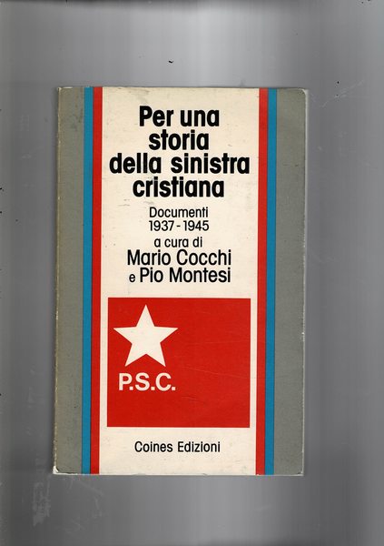 Per una storia della sinistra cristiana. Documenti 1937-1945