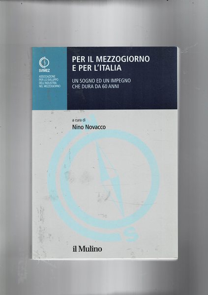 Per il Mezzogiorno e per l'Italia. Un sogno ed un …