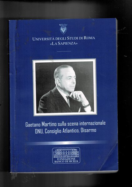 Gaetano Martino sulla scena internazionale Onu, Consiglio Atlantico, Disarmo.