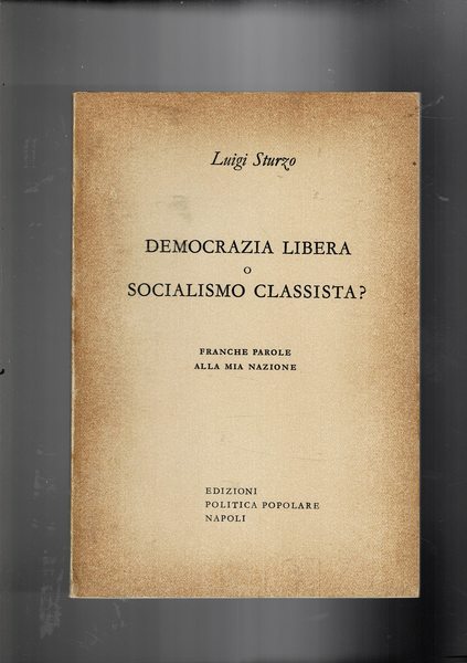 Democrazia libera o socialismo classista? Franche parole alla mia nazione.