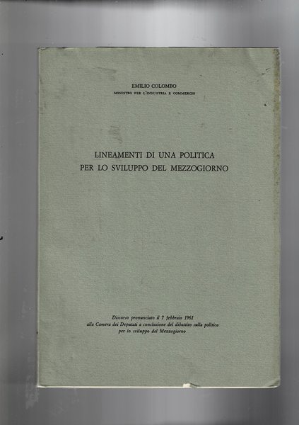 Lineamenti di una politica per lo sviluppo del Mezzogiorno. Discorso …