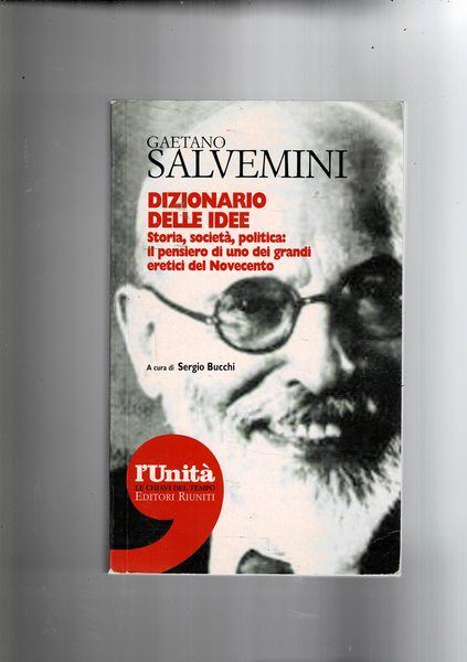 Dizionario deelle idee. Storia, società, politica: il pensiero di uno …