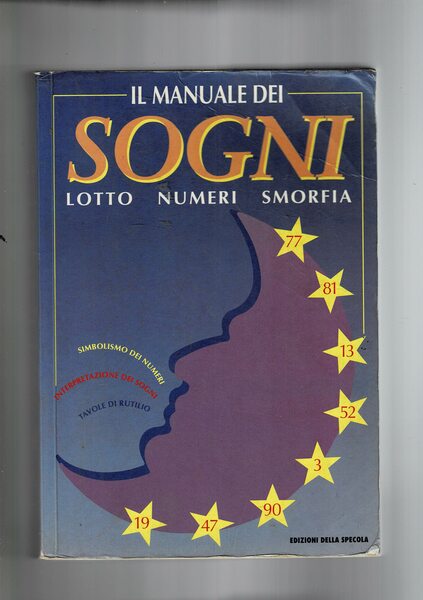 Il manuale dei sogni. Lotto, numeri, smorfia.