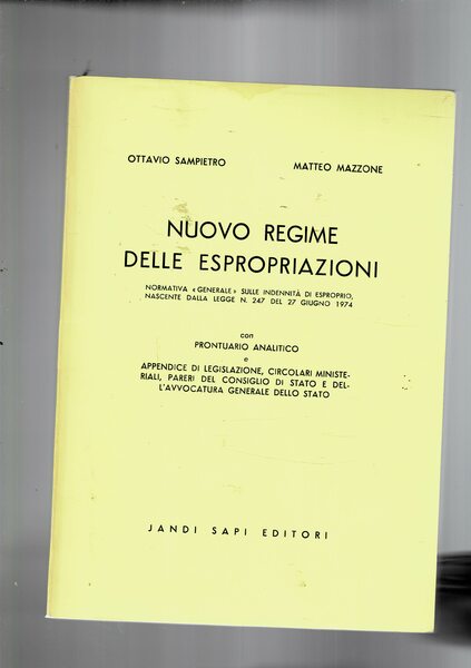Nuovo regime delle espropriazioni, con prontuario analitico.