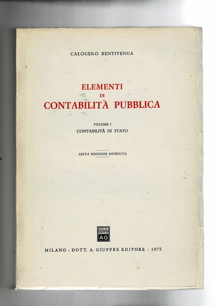 Elementi di contabilità pubblica. Vol. I° contabilità di stato. Sesta …