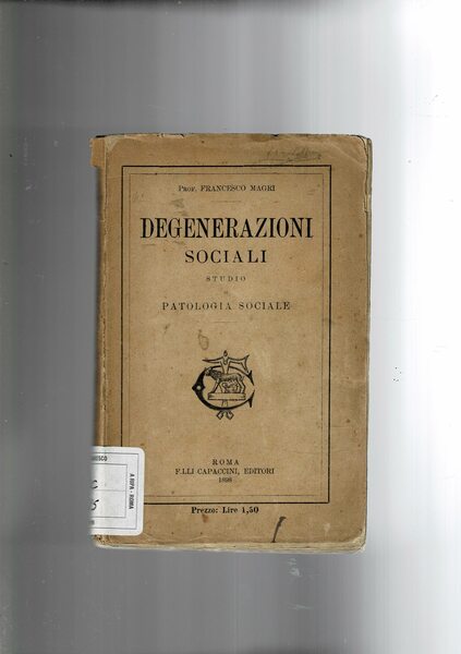 Degenerazioni sociali, studio di patologia sociale.