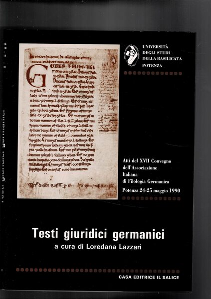 Testi giuridici germanici. Atti del XVII Convegno dell'associazione italiana di …