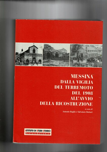 Messina dalla viglia del terremoto all'avvio della ricoztruzione.