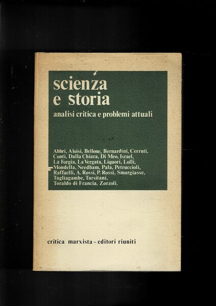 Scienza e storia, analisi critica e problemi attuali. Scritti di: …
