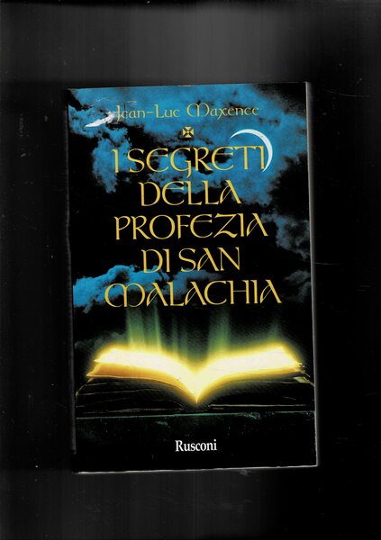 I segreti della profezia di San Malachia. Misteri e destini …