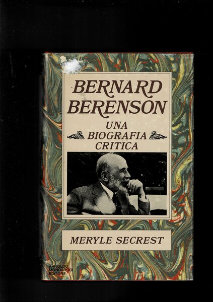 Bernard Berenson. Una biografia critica. Coll. Le Scie.