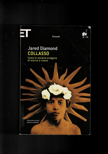 Collasso. Come le società scelgoni di morire o vivere.