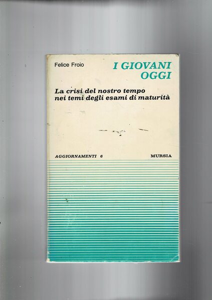 I giovani oggi. La crisi del nostro tempo nei temi …