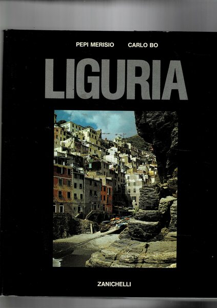 Liguria, fotografie di Pepi Merisio e introduzione di Carlo Bo.