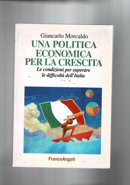 Una politica economica per la crescita. le condizioni per superare …
