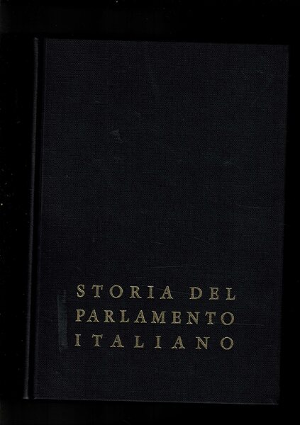 Storia del parlamento italiano vol. I° Le assemblee elettive del …