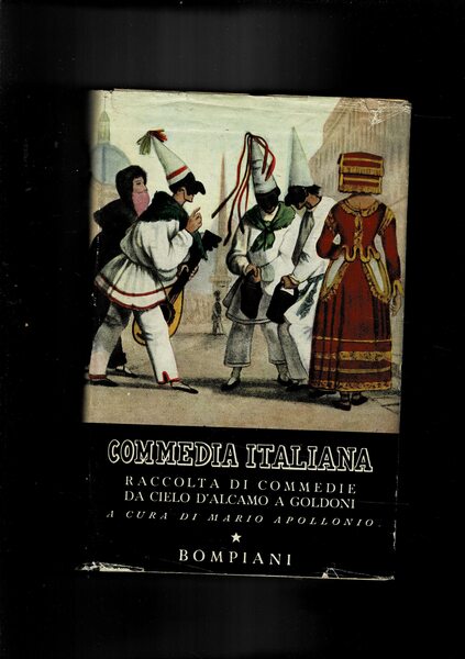 Commedia italiana. Raccolta d commedie da Cielo D'Alcamo a Goldoni.