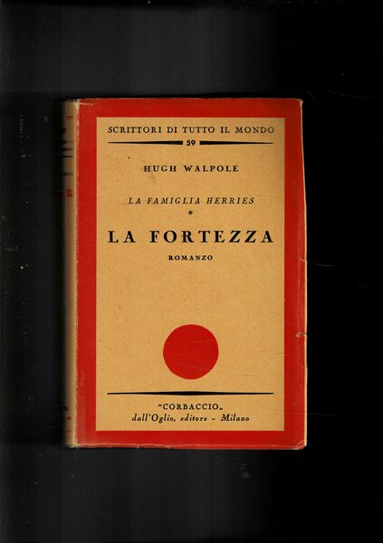 La famiglia Herries: la fortezza. Romanzo.