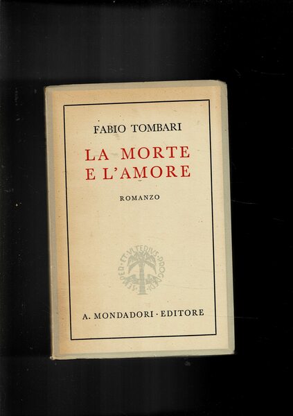 La morte e l'amore. Romanzo. Terza ediz.