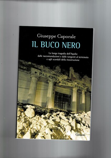 Il buco nero. la lunga tragedia dell'Aquila: dalle raccomandazioni e …