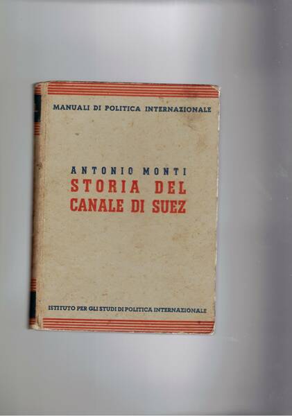 Storia del Canale di Suez. Con un diario di Luigi …