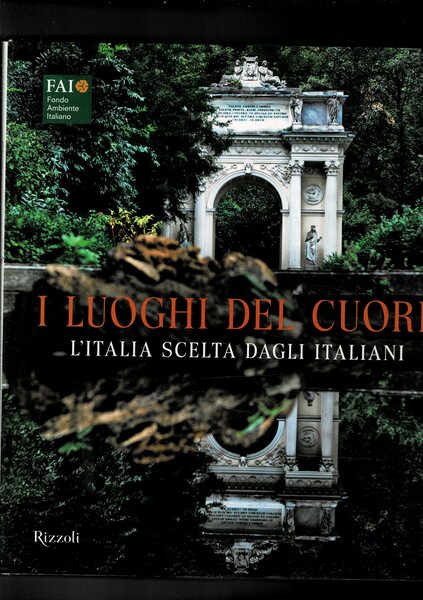 I luoghi del cuore. L'Italia scelta dagli italiani. Prefazione di …