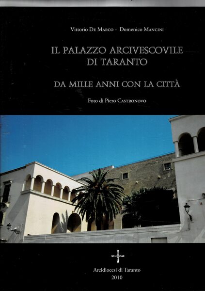 Il Palazzo Arcivescovile di Taranto da mille anni con la …