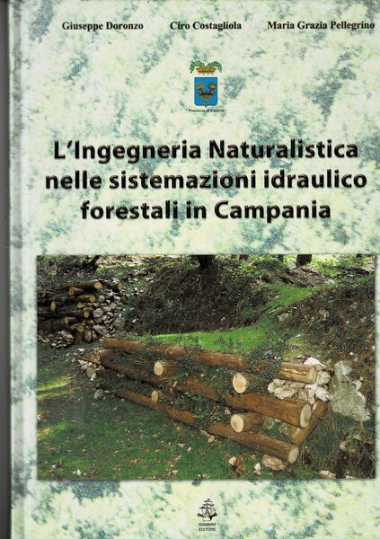 L'ingnegneria naturalistica nelle sistemzioni idraulico forestali in Campania.