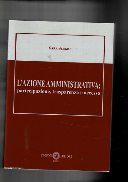 L'azione amministrativa: partecipazione, trasparenza e accesso.