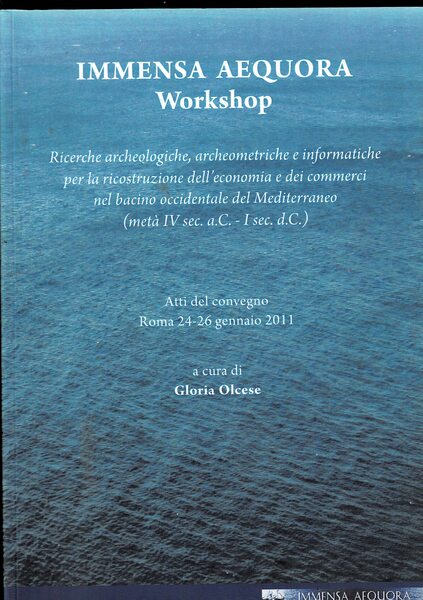 Immensa Aequora Workshop. Ricerche archeologiche, archeometrie e informatiche per la …